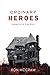 Ordinary Heroes: Based on a True Story