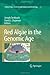 Red Algae in the Genomic Age (Cellular Origin, Life in Extreme Habitats and Astrobiology Book 13)