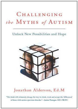 Challenging The Myths Of Autism: Unlock New Possibilities and Hope (Kindle Edition)