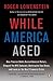 While America Aged by Roger Lowenstein