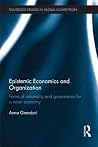 Epistemic Economics and Organization: Forms of Rationality and Governance for a Wiser Economy (Routledge Studies in Global Competition Book 61) Epistemic Economics and Organization: Forms of Rationality and Governance for a Wiser Economy (Routledge Studies in Global Competition Book 61)