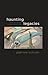 Haunting Legacies: Violent Histories and Transgenerational Trauma