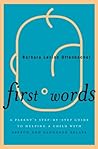 First Words: A Parent's Step-by-Step Guide to Helping a Child with Speech and Language Delays