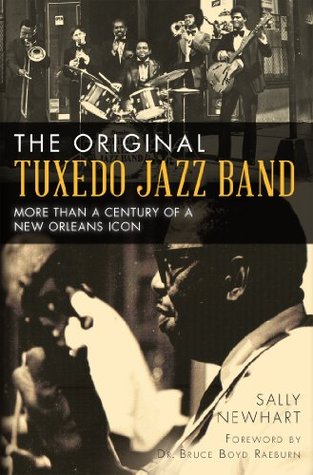 The Original Tuxedo Jazz Band: More than a Century of a New Orleans Icon (Music)