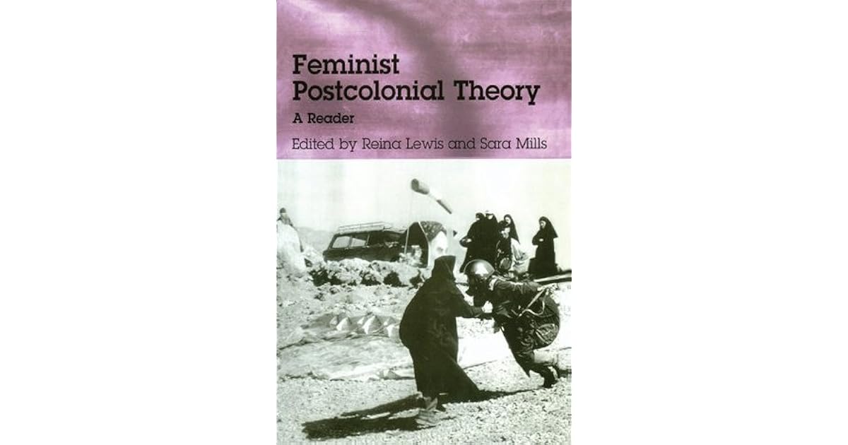 Feminist Postcolonial Theory A Reader by Reina Lewis