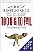Too Big to Fail by Andrew Ross Sorkin