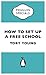 How To Set Up a Free School