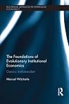 The Foundations of Evolutionary Institutional Economics: Generic Institutionalism (Routledge Advances in Heterodox Economics) The Foundations of Evolutionary Institutional Economics: Generic Institutionalism (Routledge Advances in Heterodox Economics)