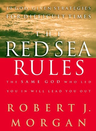 The Red Sea Rules: 10 God-Given Strategies for Difficult Times (Kindle Edition)