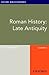 Roman History: Late Antiquity: Oxford Bibliographies Online Research Guide (Oxford Bibliographies Online Research Guides)