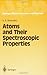 Atoms and Their Spectroscopic Properties (Springer Series on Atomic, Optical, and Plasma Physics Book 18)