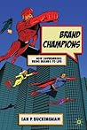 Brand Champions by Ian P. Buckingham Brand Champions by Ian P. Buckingham