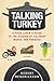 Talking Turkey: A Food Lover's Guide to the Origins of Culinary Words and Phrases