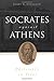 Socrates Against Athens by James A. Colaiaco