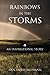 Rainbows in the Storms by Ann Asprey Erdmann
