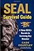 SEAL Survival Guide: A Navy...