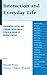 Interaction and Everyday Life: Phenomenological and Ethnomethodological Essays in Honor of George Psathas