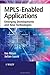 MPLS-Enabled Applications: Emerging Developments and New Technologies