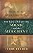 The Legend of the Monk and the Merchant: Twelve Keys to Successful Living