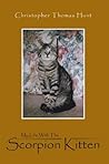 My Life With The Scorpion Kitten by Christopher Thomas Hunt