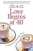 Love Begins At 40: A Guide to Starting Over