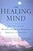 The Healing Mind: The Vital Links Between Brain and Behavior, Immunity and Disease