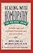 Healing with Homeopathy: The Complete Guide
