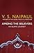 Among the Believers by V.S. Naipaul
