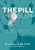 The Pill Problem: How to Protect Your Health from the Side Effects of Oral Contraceptives