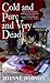 Cold and Pure and Very Dead by Joanne Dobson