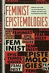 Feminist Epistemologies by Linda Alcoff
