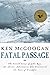 Fatal Passage: The Untold Story of John Rae, the Arctic Explorer Who Discovered the Fate of Franklin