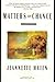 Matters of Chance by Jeannette Haien