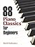 88 Piano Classics for Begin...