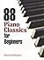 88 Piano Classics for Beginners (Dover Classical Piano Music For Beginners)
