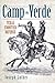 Camp Verde: Texas Frontier Defense (The History Press)