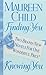 Finding You/Knowing You by Maureen Child Finding You/Knowing You by Maureen Child
