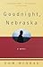 Goodnight, Nebraska by Tom McNeal