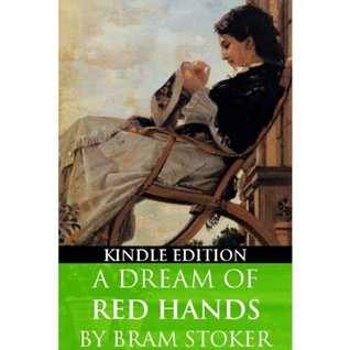 A Dream of Red Hands (Kindle Edition)