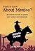 What's to Know About Mexico?: One Thousand Questions and Answers About America's Southern Neighbor