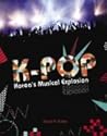 K-Pop: Korea's Musical Explosion