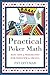 Practical Poker Math: Basic Odds And Probabilities for Hold'Em and Omaha