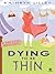 Dying to Be Thin by Kathryn Lilley Dying to Be Thin by Kathryn Lilley