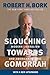 Slouching Towards Gomorrah by Robert H. Bork