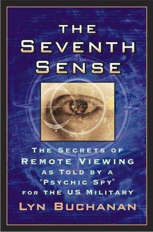The Seventh Sense: The Secrets of Remote Viewing as Told by a "Psychi (Kindle Edition)