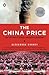 The China Price: The True Cost of Chinese Competitive Advantage