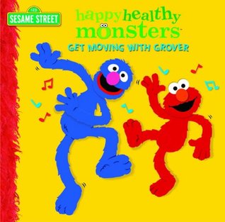 Get Moving with Grover (Sesame Street) (Happy Healthy Monsters)
