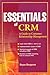 Essentials of CRM: A Guide to Customer Relationship Management (Essentials Series Book 1)
