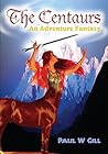 The Centaurs: An Adventure Fantasy