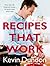Recipes That Work: A Professional Chef’s Guide to Simple and Nutritious Home Cooking